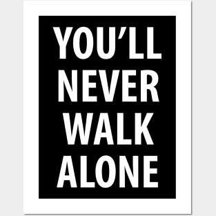 You'll Never Walk Alone Posters and Art